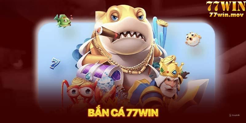 Bắn cá 77win