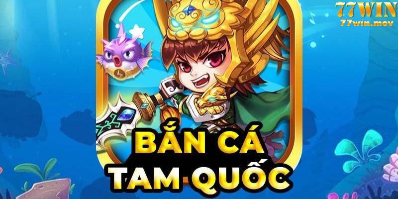 Bắn cá tam quốc