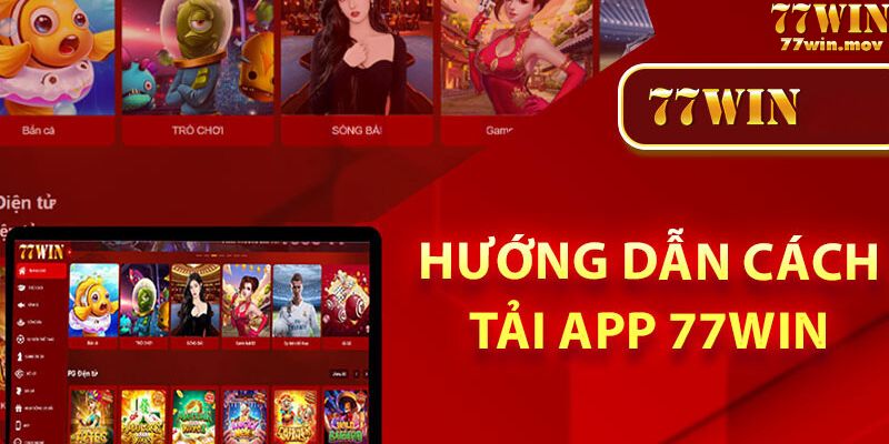 Hướng dẫn tải app 77win