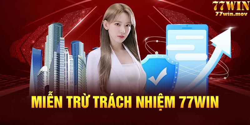 Miễn trừ trách nhiệm 77win