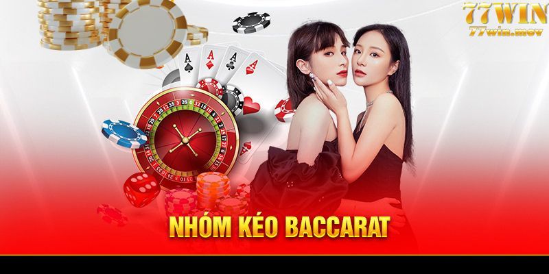 Nhóm kéo baccarat uy tín