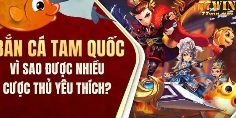 Ưu điểm của bắn cá tam quốc