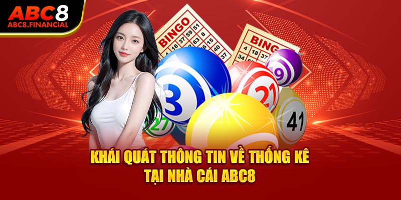 Khái quát thông tin về thống kê tại nhà cái ABC8